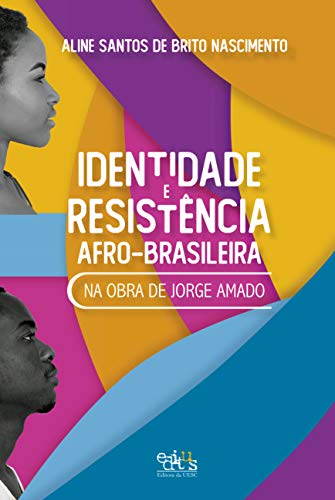 Identidade e resistência afro-brasileira na obra de Jorge Amado