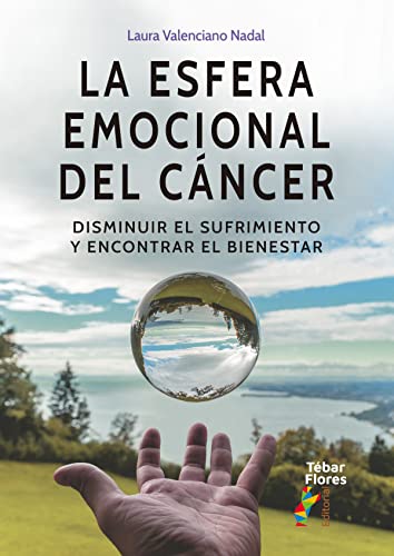 Portada de La esfera emocional del cáncer: Disminuir el sufrimiento y encontrar el bienestar