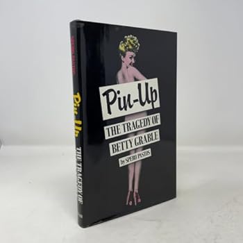 Hardcover Pin-Up: The Tragedy of Betty Grable Book