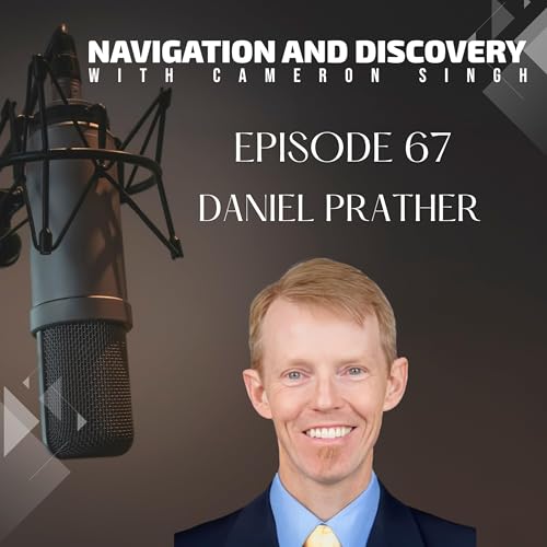 Episode 67 | Daniel Prather - Finding Direction in a Noisy World: Wisdom for Young Professionals