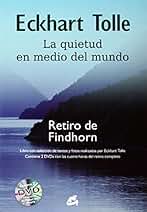 La Quietud En Medio Del Mundo: Retiro de Findhorn (Espiritualidad)