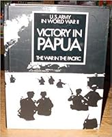 Victory In Papua (U.S. Army in World War II, The War in the Pacific). B001J9XHVK Book Cover