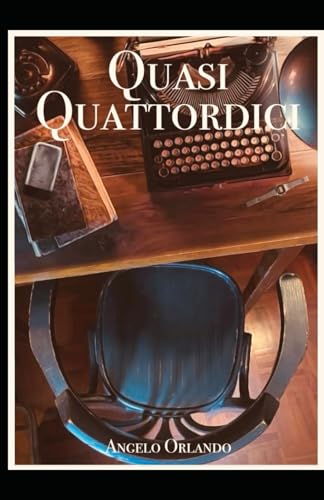 QUASI QUATTORDICI (Italian Edition)
