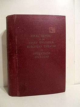 Hardcover Final Report of the Chief Engineer European Theater of Operations 1942-1945. (2 vols.). Book