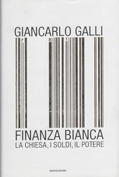 Hardcover Finanza bianca. La chiesa, i soldi, il potere [Italian] Book