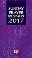 Sunday Prayer for Catholics 2017 1616712805 Book Cover