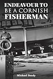 Endeavour to be a Cornish Fisherman