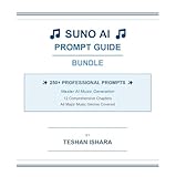 Suno AI Prompt Guide Bundle - 250+ Music Prompts for AI Song Generation | All Genres (English Edition)