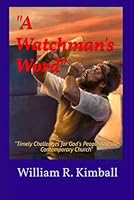 "A Watchman's Word": Timely Challenges for God's People & the Contemporary Church" B0CYPBNJ77 Book Cover