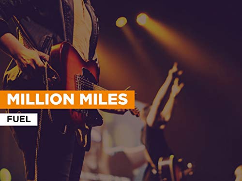 Million Miles In The Style Of Fuel #TOP21