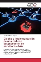 Diseño e implementación de una red con autenticación en servidores AAA 3659098892 Book Cover