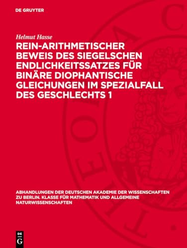 Rein-arithmetischer Beweis des Siegelschen Endlichkeitssatzes für binäre diophantische Gleichungen im Spezialfall des Geschlechts 1 (Abhandlungen der ... und allgemeine Naturwissenschaften, 1951,2)