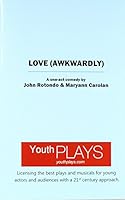 Love (Awkwardly) (a One-Act Play) 1620880156 Book Cover