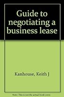 Guide to negotiating a business lease 1570871973 Book Cover