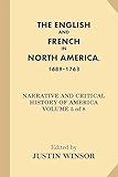 The English and French in North America, 1689-1763 (Narrative and Critical History of America)