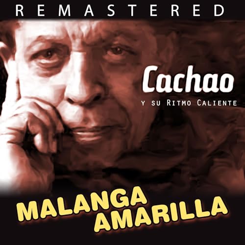 Chachao Pyaro Amazon.com: Malanga amarilla (Remastered) : Cachao y su ritmo caliente ...