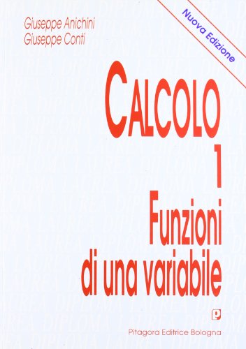  Calcolo. Funzioni di una variabile (Vol. 1)