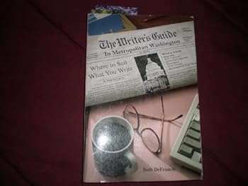 Paperback The Writer's Guide to Metropolitan Washington: Where to Sell What You Write Book