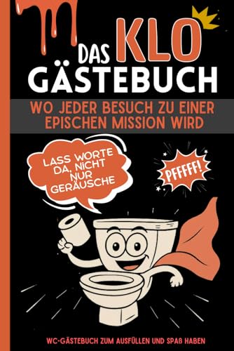 Das Klo Gästebuch: WC-Gästebuch zum Ausfüllen, Ankreuzen & Spaßhaben – das lustige Toilettenbuch für Gäste, ideal als Einzugsgeschenk
