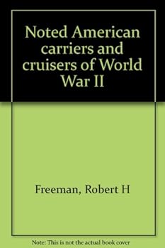 Unknown Binding Noted American carriers and cruisers of World War II Book