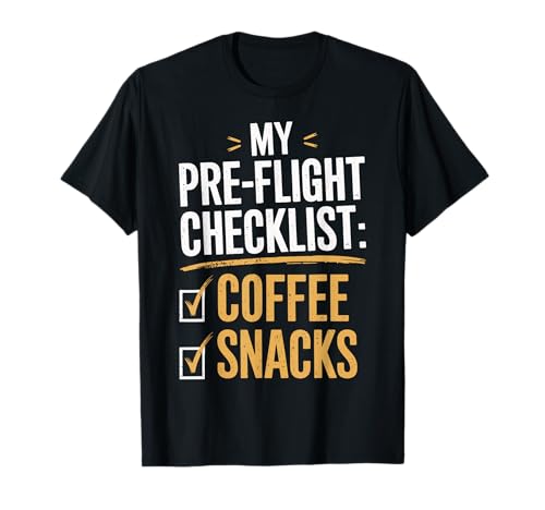 Pre-Flight Checklist Coffee And Snacks Funny Pilot Airplane T-Shirt
