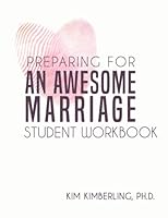 Preparing for an Awesome Marriage: Student Workbook 1977502520 Book Cover