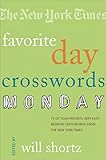 The New York Times Favorite Day Crosswords: Monday: 75 of Your Favorite Very Easy Monday Crosswords from The New York Times