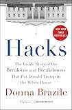 Hacks: The Inside Story of the Break-ins and Breakdowns That Put Donald Trump in the White House