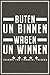Buten Un Binnen - Wagen Un Winnen: Notizbuch Für Gewinner mit Bremer Sprichwort und Motto (Liniert, 15 x 23 cm, 120 Linierte Seiten, 6" x 9") Lustiges Geschenk Für Bremen Fans Mit Mut