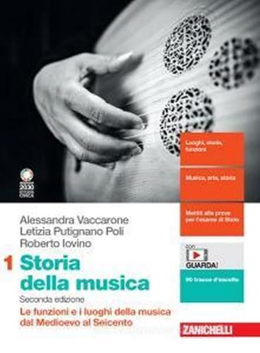 Storia della musica. Per le Scuole superiori. Con e-book. Con espansione online. Le funzioni e i luoghi della musica dal Medioevo al Seicento (Vol. 1