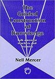 The Guided Construction of Knowledge: Talk Amongst Teachers and Learners (Multilingual Matters)