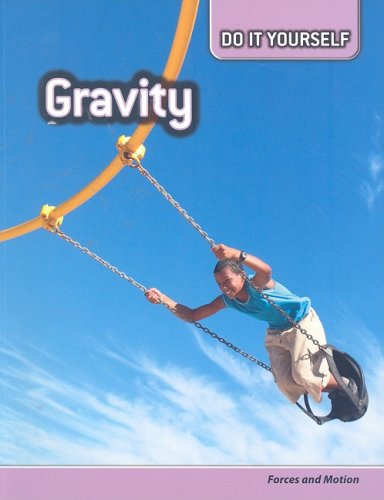 Gravity: Forces and Motion (Do It Yourself)