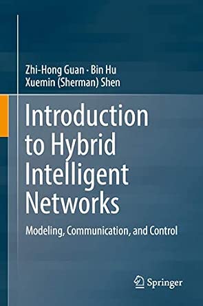 Introduction to Hybrid Intelligent Networks: Modeling, Communication, and Control 1st ed. 2019 Edition-Wow! eBook