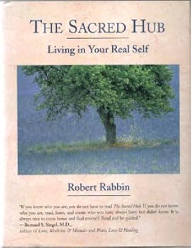 Hardcover The Sacred Hub: Living in Your Real Self Book