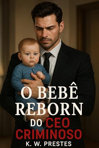 O bebê reborn do CEO criminoso - parte 1