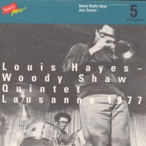 Swiss Radio Days.Vol. 5.Louis Hayes.Woody Shaw.Lausanne 1977. 5/5.