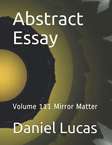 Abstract Essay: Volume 111 Mirror Matter (Abstract painting)