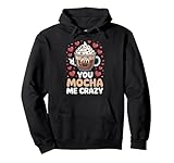 Photo Gallery you mocha me crazy san valentino coffee pun kawaii felpa con cappuccio Photo Gallery you mocha me crazy san valentino coffee pun kawaii felpa con cappuccio