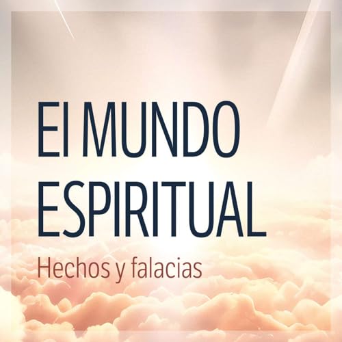 El mundo espiritual: Hechos y falacias Titelbild