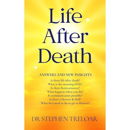 Life After Death - Answers and New Insights!: Is there life after death? Meaning of life? Reincarnation? What happens when you die? Is communication possible? NDE. Is there Heaven and Hell?