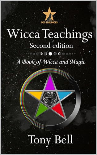 Wicca Teachings: Second Edition: A Book of Wicca and Magic