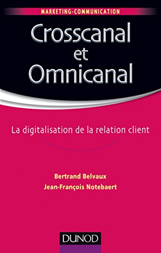 Crosscanal et Omnicanal: La digitalisation de la relation client