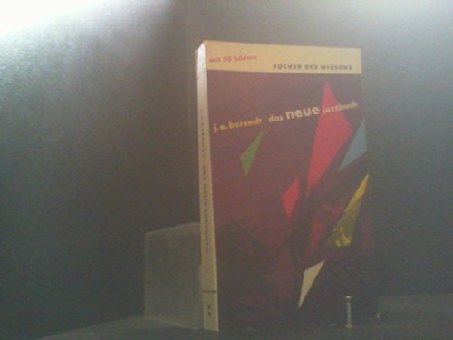 Das neue Jazzbuch. Entwicklung und Bedeutung der Jazzmusik.