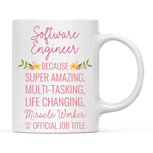 Andaz Press 11oz. Coffee Mug Gift for Women, Software Engineer Because Super Amazing Life Changing Miracle Worker Isn't an Official Job Title, Floral Flowers, 1-Pack