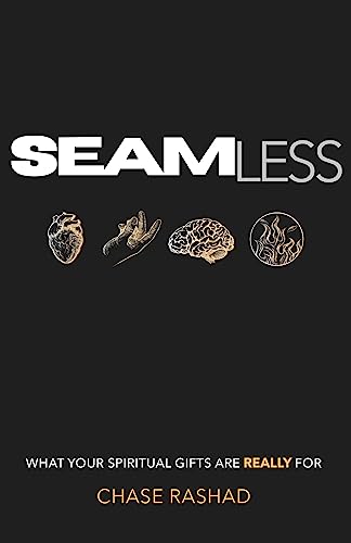Seamless: What Your Spiritual Gifts Are Really For (English Edition) - Rashad, Chase