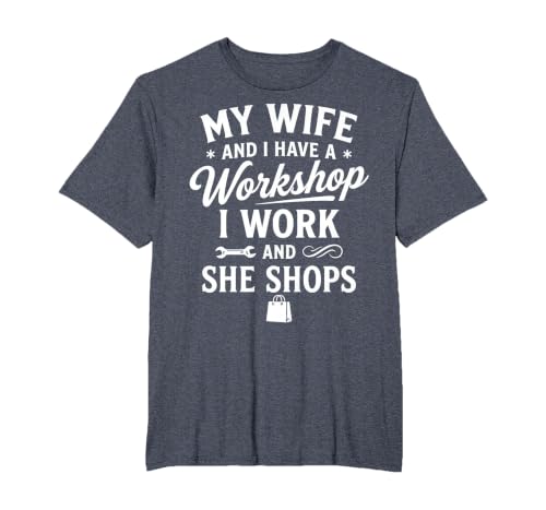 My Wife and I Have a Workshop I Work and She Shops T-Shirt, Men's Big and Tall, Heather Blue, 2X Tall