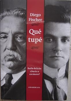 Paperback Qué tupé: Batlle-Beltrán, ¿duelo o asesinato? (Spanish Edition) [Spanish] Book