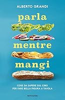 Parla mentre mangi 8804707143 Book Cover