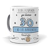 Taza Ya tienes 30 y no los aparentas