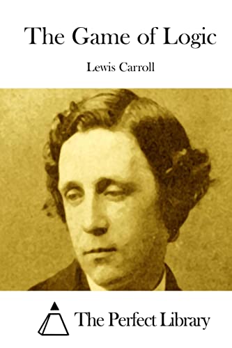 The Game of Logic (Perfect Library)